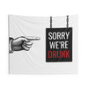 Sorry We're Drunk Drinking Tapestry Funny Flags for College Dorm | Dorm Room Decor | Multiple Sizes