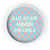 Load image into Gallery viewer, Cute Saturdays Are For The Girls Wall Clock | College Dorm Decor for Girls | Apartment, Dorm Room, Living Room, Bedroom Wall Clock