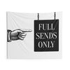 Full Sends Only Tapestry | Funny Tapestry College | College Dorm Decor | Tapestry For Guys or Girls | Apartment Wall Hanging
