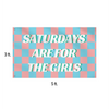 Saturdays Are For The Girls Flag in Checkered Pastels - 3x5 College Dorm Flags