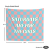 College Girl Tapestry | Saturdays Are For The Girls Flag | Pink & Blue Pastel Checkered | Cute College Dorm Wall Decor For Girls | Multiple Sizes