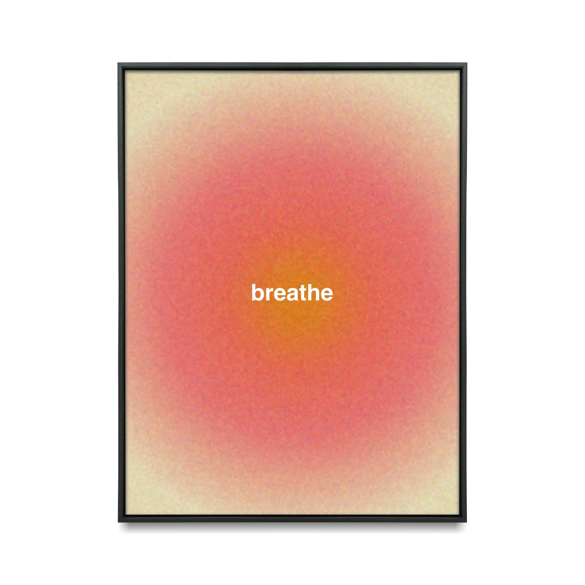 Breathe Poster | UNFRAMED